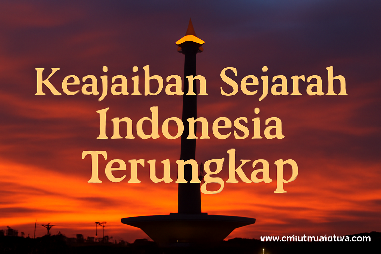 Keajaiban Sejarah Indonesia Terungkap